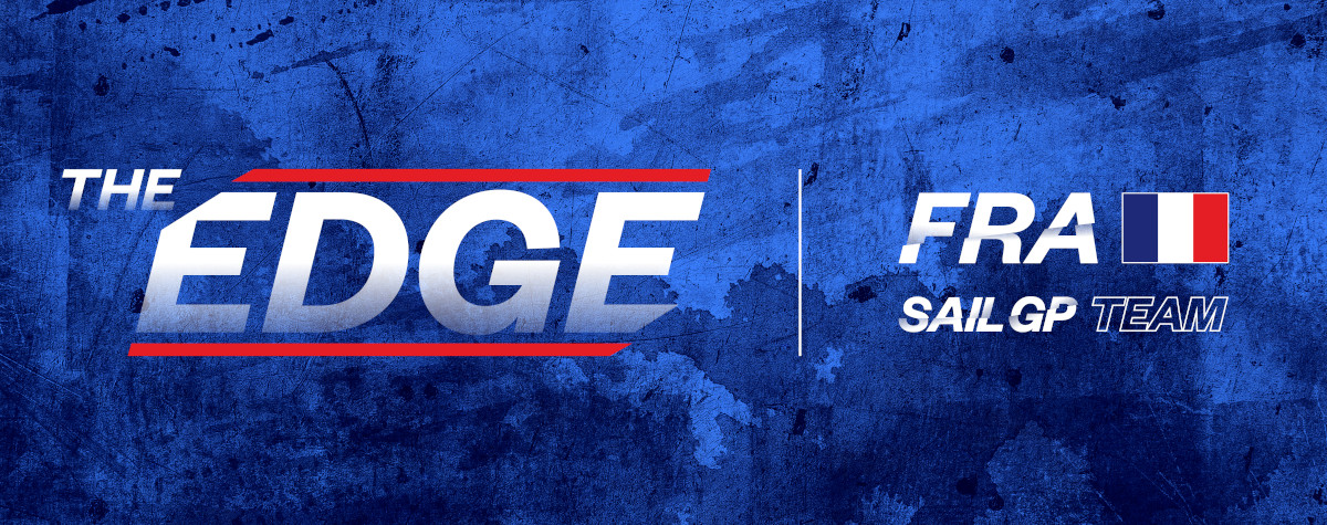 The Edge | France SailGP Team